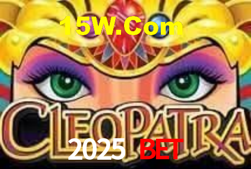 2025 Bet