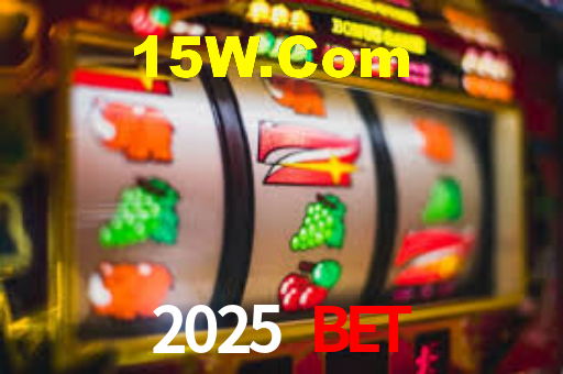 2025 Bet